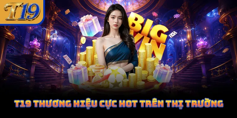 T19 cổng game giải trí trực tuyến hàng đầu với hệ sinh thái đa dạng